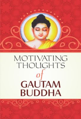 Motivating Thoughts of Gautam Buddha by Mahesh Dutt Sharma