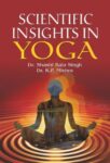 Scientific Insights in Yoga by Dr. K.P. Mishra , Dr. Shashi Bala Singh