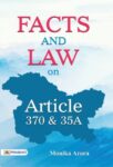Facts and Law on Article 370 & 35a by Monika Arora