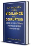 An Inquiry Into Vigilance and Corruption by Barun Kumar Sahu (Ias)