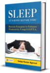Sleep : It's Body Repair Time by Sanjay Kumar Agarwal