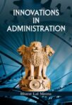 Innovations in Adminstration by Bharat Lal Meena