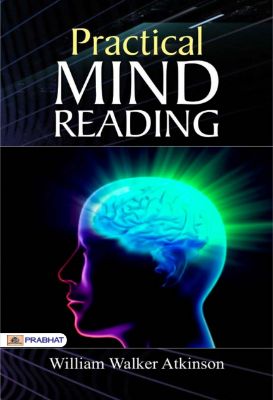 Practical Mind-Reading by William Walker Atkinson