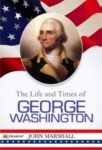 The Life of George Washington by John Marshall