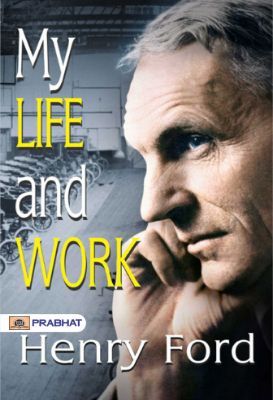 My Life and Work by Henry Ford