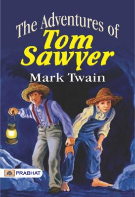 The Adventures of Tom Sawyer by Mark Twain (Samuel Clemens)
