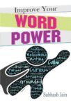 Improve Your Word Power by Subhash Jain