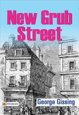 New Grub Street by George Gissing