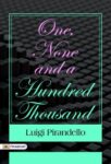 One, None and a Hundred Thousand by   Luigi Pirandello 