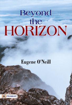 Beyond the Horizon by Eugene O'Neill