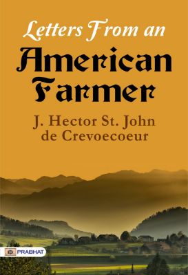 Letters From an American Farmer by J. Hector St. John de Crevoecoeur