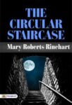 The Circular Staircase by Mary Roberts Rinehart
