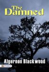The Damned by Algernon Blackwood