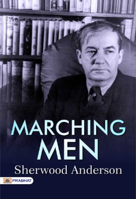 Marching Men by Sherwood Anderson