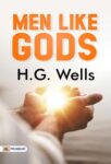 Men Like Gods by H.G. Wells