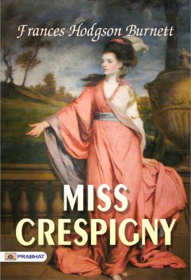 Miss Crespigny by Frances Hodgson Burnett