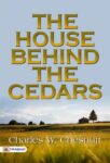 The House Behind The Cedars by Charles W. Chesnutt