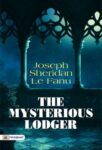 The Mysterious Lodger by Joseph Sheridan Le Fanu