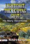 Lightfoot, the Leaping Goat: His Many Adventures by Richard Barnum