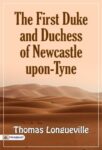 The First Duke and Duchess of Newcastle-upon-Tyne by Thomas Longueville