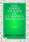 The Three Stages of Clarinda Thorbald by William T. Hamilton