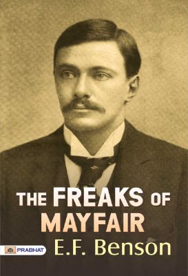 The Freaks of Mayfair by E.F. Benson
