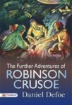 The Further Adventures of Robinson Crusoe by Daniel Defoe