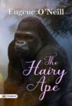 The Hairy Ape by Eugene O'Neill