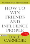 How to Win Friends and Influence People by Dale Carnegie