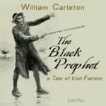 The Black Prophet: A Tale of Irish Famine