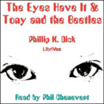 The Eyes Have It & Tony and the Beetles
