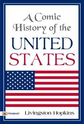 A Comic History of the United States by Livingston Hopkins