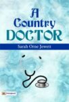 A Country Doctor by Sarah Orne Jewett