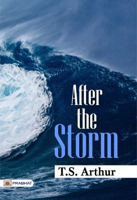 After the Storm by T.S. Arthur