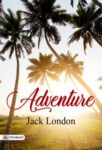 Adventure by Jack London