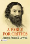 A Fable for Critics by James Russell Lowell