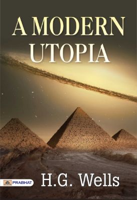 A Modern Utopia by H.G. Wells