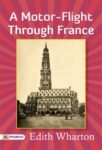 A Motor-Flight Through France by Edith Wharton