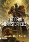 A Modern Mephistopheles by Louisa May Alcott
