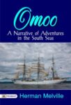 Omoo: A Narrative of Adventures in the South Seas by Herman Melville