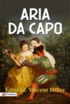 Aria da Capo by Edna St. Vincent Millay