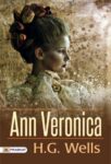 Ann Veronica by H.G. Wells
