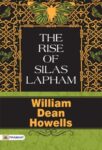 The Rise of Silas Lapham by William Dean Howells
