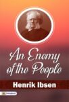 An Enemy of the People by Henrik Ibsen