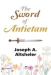 The Sword of Antietam by Joseph A. Altsheler