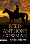 Reed Anthony, Cowman by Andy Adams