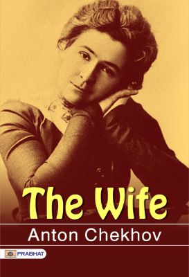 The Wife by Anton Chekhov