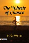The Wheels of Chance by H.G. Wells