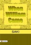 When William Came by SAKI