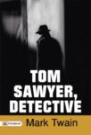 Tom Sawyer, Detective by Mark Twain